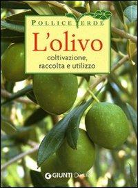 L' olivo. Coltivazione, raccolta e utilizzo. Ediz. illustrata - Adriano Del Fabro - copertina