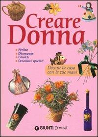 Creare donna. Ediz. illustrata - copertina