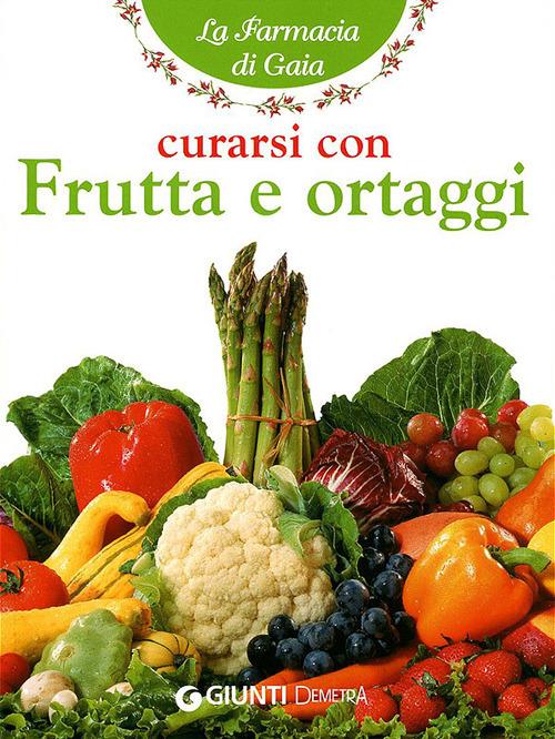 Curarsi con frutta e ortaggi - Angela M. Mauri - copertina