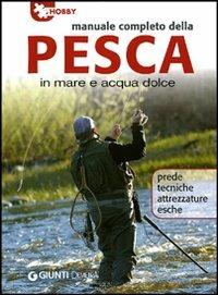 Manuale completo della pesca in mare e acqua dolce - Nico Ferran - copertina