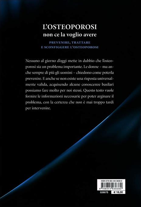 L'osteoporosi non ce la voglio avere. Prevenire, trattare e sconfiggere l'osteoporosi. Con il ricettario della salute - Maria Luisa Brandi - 7