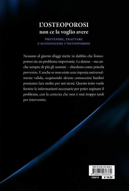 L'osteoporosi non ce la voglio avere. Prevenire, trattare e sconfiggere l'osteoporosi. Con il ricettario della salute - Maria Luisa Brandi - 11