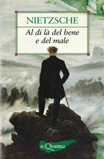 Al di là del bene e del male. Preludio a una filosofia dell'avvenire