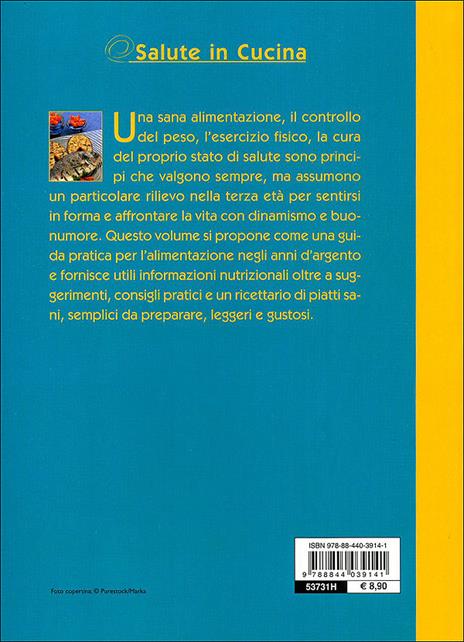 La buona cucina per la terza età. Ricettario per restare in forma - Anna Prandoni,Francesca Zanotti,Emanuela Stucchi - 6