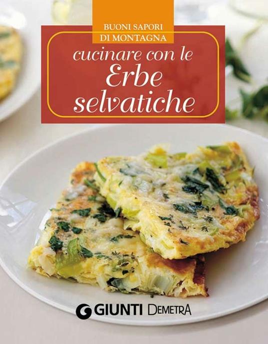 Cucinare con le erbe selvatiche - AA.VV. - ebook
