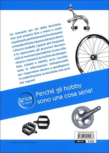 Manutenzione della bicicletta. Nozioni di base. Problemi, guasti e soluzioni. Controlli periodici e riparazioni - 4