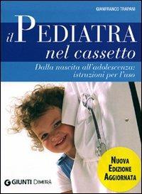 Il pediatra nel cassetto. Dalla nascita all'adolescenza: istruzioni per l'uso - Gianfranco Trapani - 4