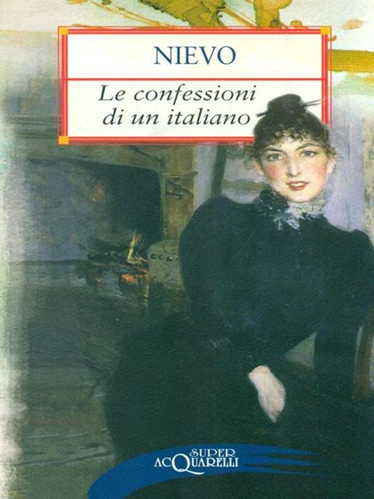 Le confessioni di un italiano - Ippolito Nievo - 3