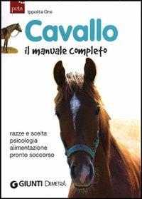 Cavallo. Il manuale completo - Ippolita Orsi - copertina