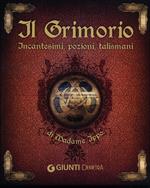 Il grimorio di Madame Ippò. Incantesimi, pozioni, talismani