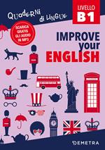 Improve your English. Livello B1. Con Contenuto digitale per download