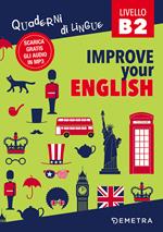 Improve your English. Livello B2. Con Contenuto digitale per download