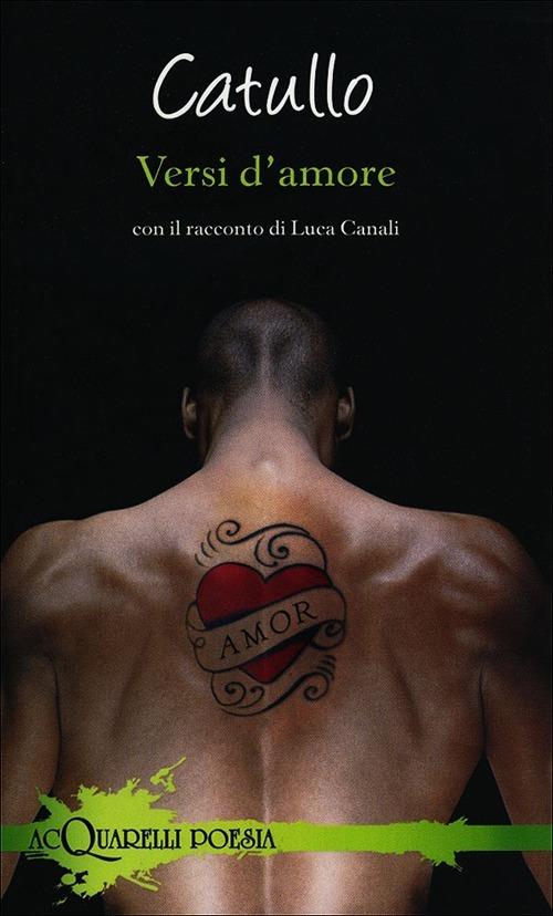 Versi d'amore. Testo latino a fronte - G. Valerio Catullo - copertina