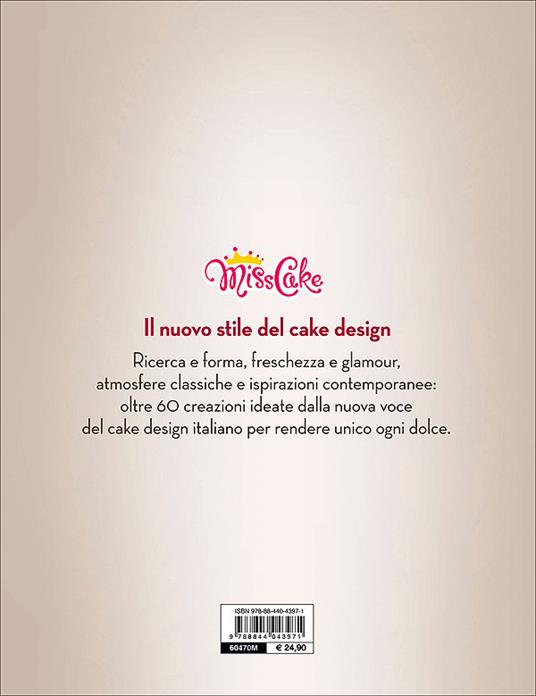 Miss cake. Il nuovo stile del cake design. Oltre 60 progetti originali - Eleonora Giuffrida - 4
