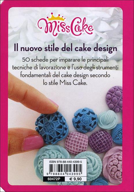 Miss cake. 50 idee con le più belle decorazioni per i tuoi dolci - Eleonora Giuffrida - 2