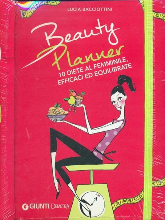 Beauty planner. 10 diete al femminile, efficaci ed equilibrate - Lucia Bacciottini - 2