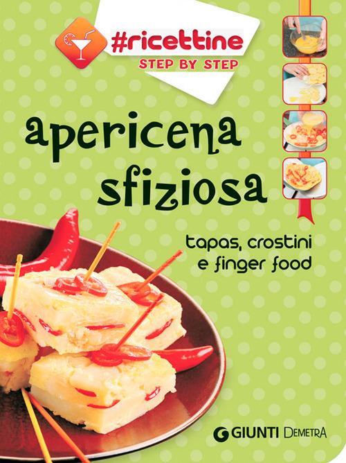 Apericena sfiziosa. Tapas, crostini e finger food - copertina