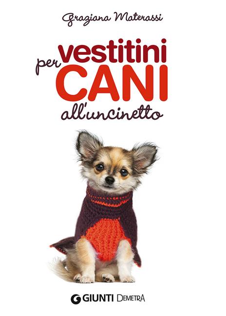 Vestitini per cani all'uncinetto - Graziana Materassi - copertina
