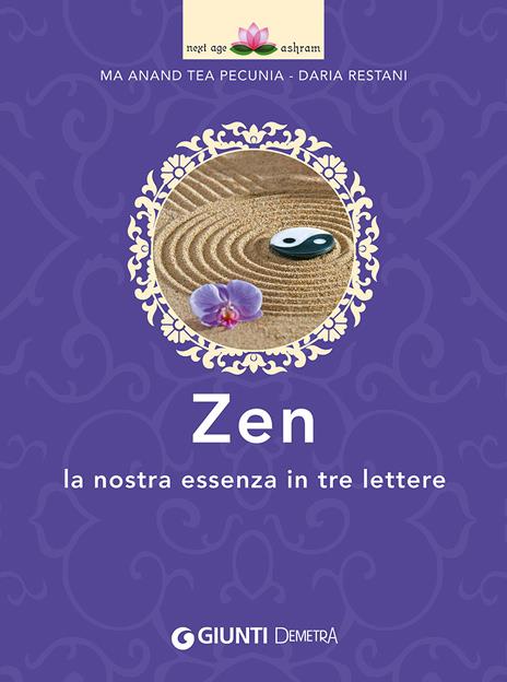 Zen. La nostra essenza in tre lettere - Tea Pecunia,Daria Restani - copertina
