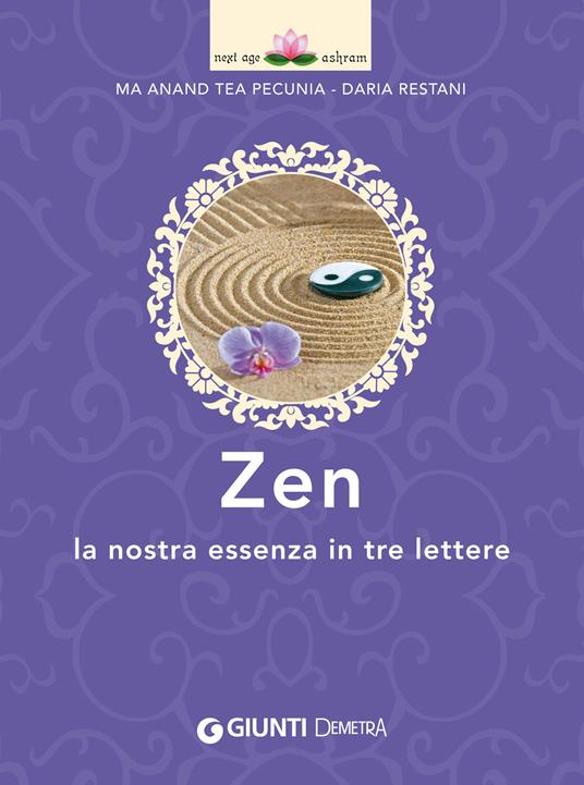 Zen. La nostra essenza in tre lettere - Tea Pecunia,Daria Restani - ebook