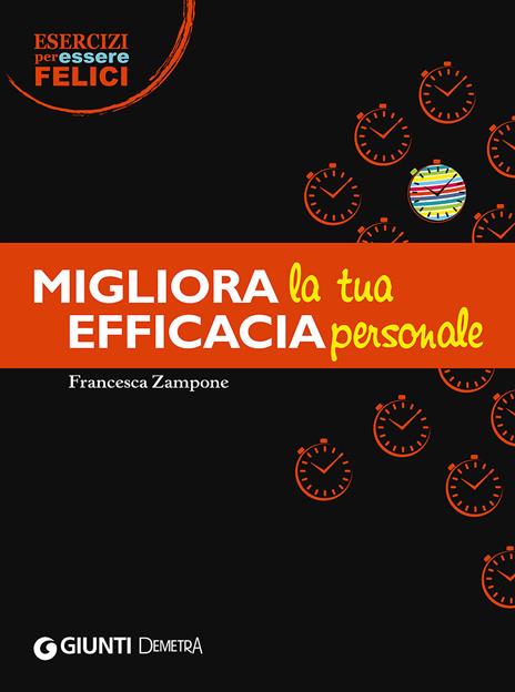 Migliora la tua efficacia personale - Francesca Zampone - copertina