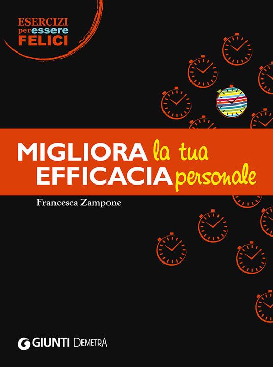 Migliora la tua efficacia personale - Francesca Zampone - copertina