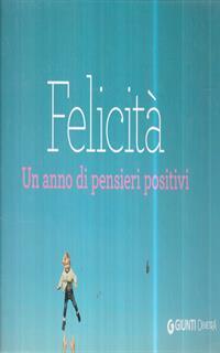 Felicità. Un anno di pensieri positivi