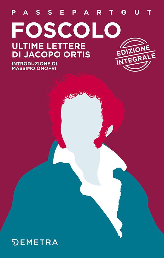 Ultime lettere di Jacopo Ortis - Ugo Foscolo - copertina