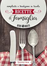 Ricette di famiglia. Semplicità e tradizione in tavola