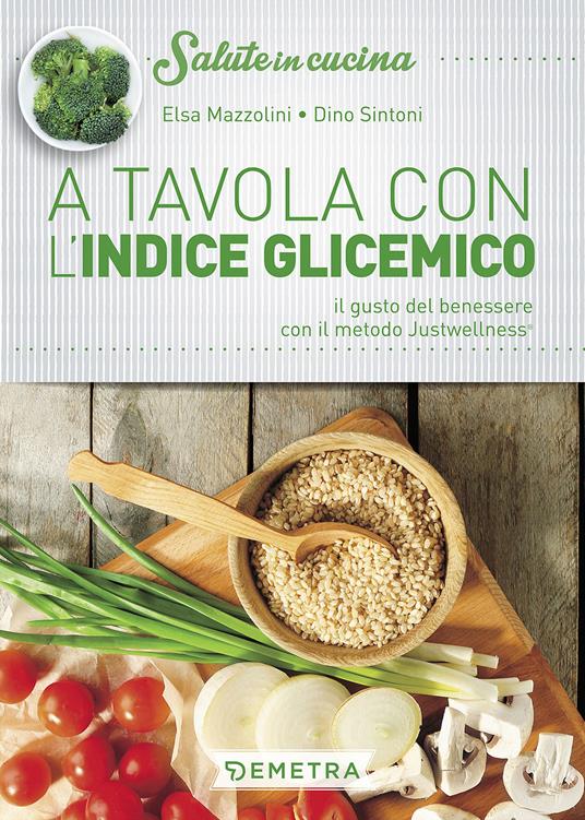 A tavola con l'indice glicemico - Dino Sintoni,Elsa Mazzolini - copertina