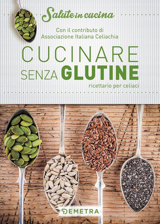 Cucinare senza glutine. Ricettario per celiaci - copertina