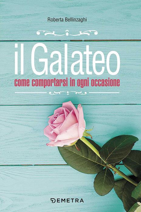 Il galateo. Come comportarsi in ogni occasione - Roberta Bellinzaghi - copertina