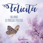Felicità. Un anno di pensieri positivi