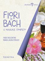 Fiori di Bach. Il manuale completo