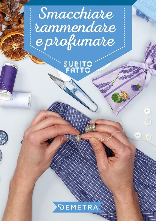 Smacchiare, rammendare e profumare - copertina