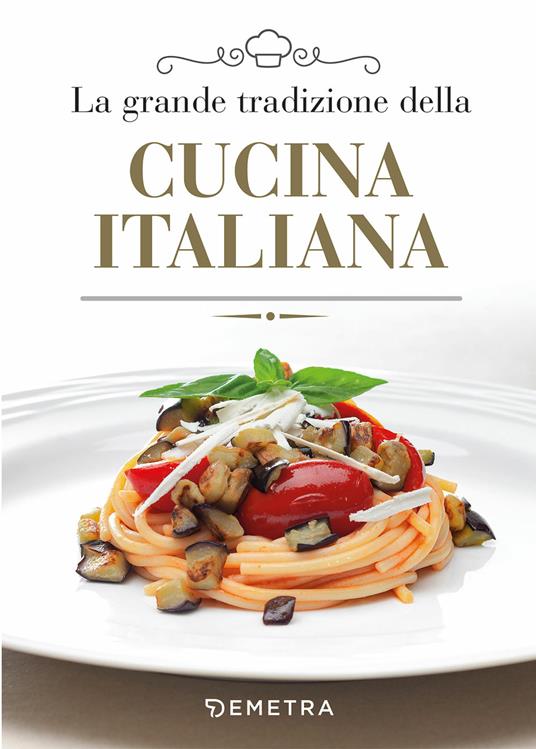 La grande tradizione della cucina italiana - copertina