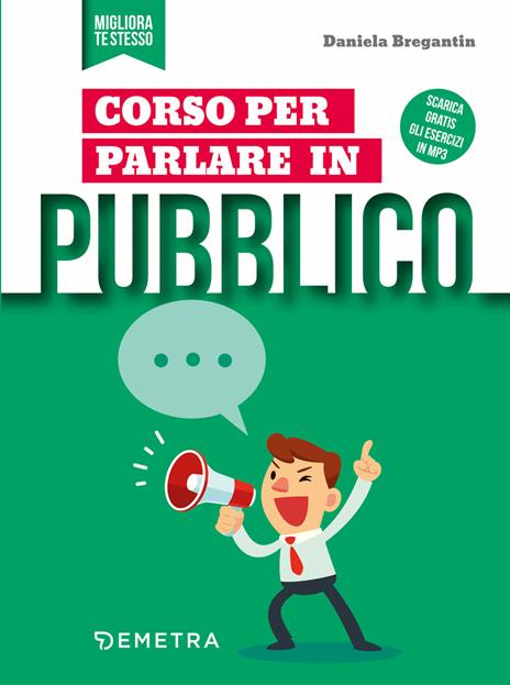 Corso per parlare in pubblico. Con Contenuto digitale per download e accesso online - Daniela Bregantin - copertina