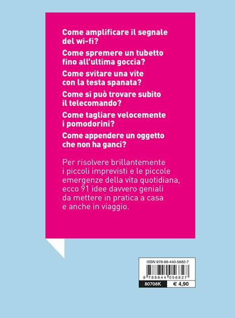 Il libro che ti semplifica la vita. 91 idee geniali per tutti i giorni - Letizia Cafasso,Sandro Russo - 2