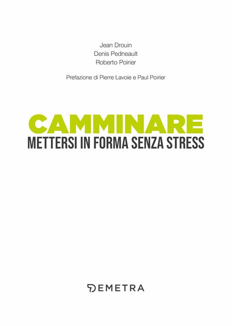 Camminare. Mettersi in forma senza stress - Jean Drouin,Denis Pedneault,Roberto Poirier - 3