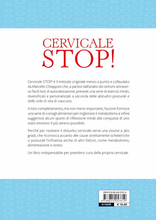 Cervicale stop! Risolvi il tuo disturbo in maniera completa e personalizzata - Marcello Chiapponi - 2