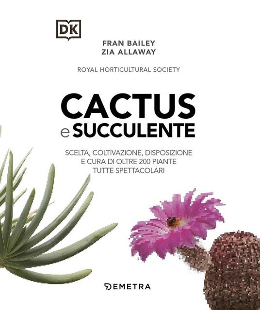 Cactus e succulente. Scelta, coltivazione, disposizione e cura di oltre 200 piante tutte spettacolari - Fran Bailey,Zia Allaway - 3