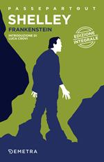 Frankenstein o il Prometeo moderno. Ediz. integrale