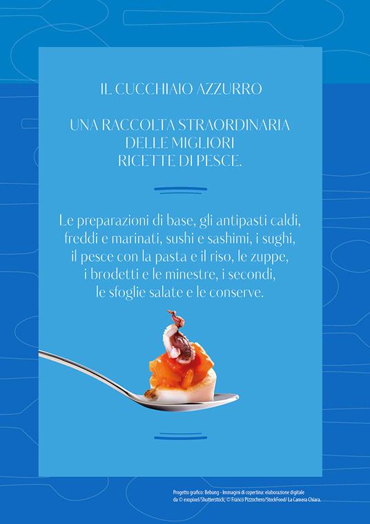 Il cucchiaio azzurro. La bibbia della cucina di pesce. Nuova ediz. - Silvana Franconeri - 2
