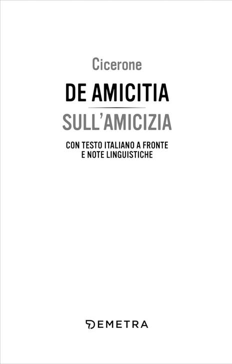 De amicitia-Sull'amicizia. Testo latino a fronte e note linguistiche - Marco Tullio Cicerone - 2