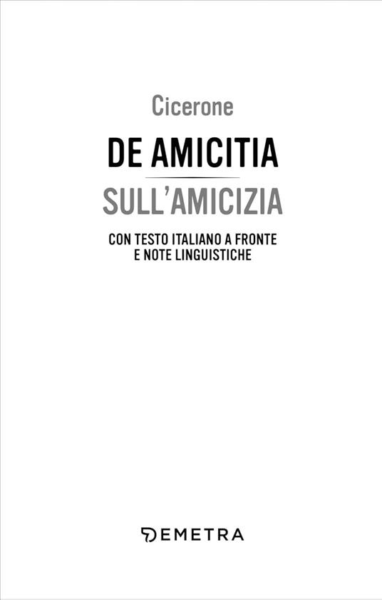 De amicitia-Sull'amicizia. Testo latino a fronte e note linguistiche - Marco Tullio Cicerone - 2