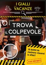 Trova il colpevole. I gialli delle vacanze