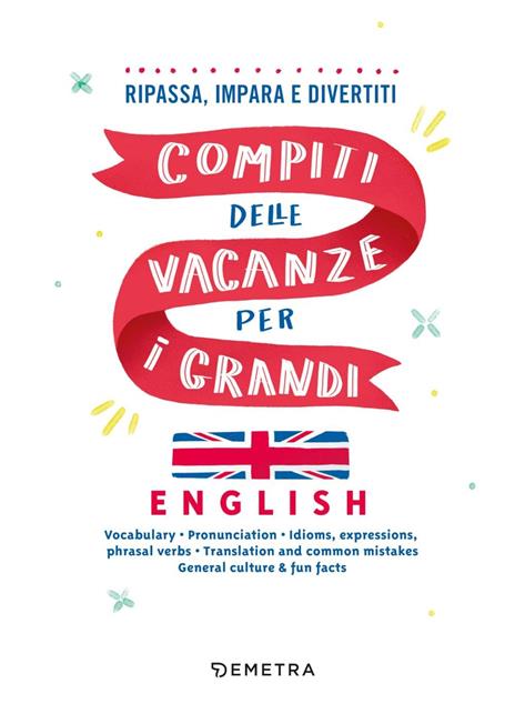 Compiti delle vacanze per i grandi. English. Ripassa, impara e divertiti. Con QR code per audio e video - Arianna Ricotti,Aurora Ricotti Ottmann - 2
