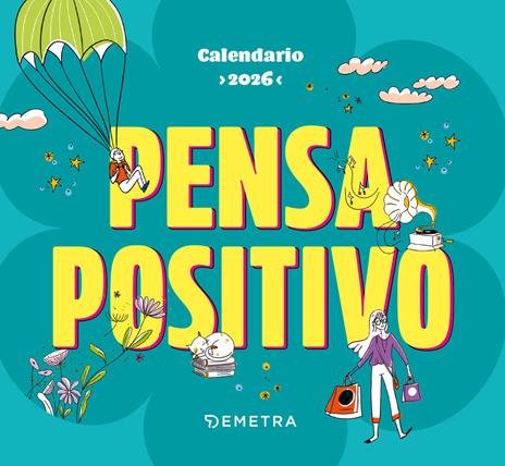 Pensa positivo.Calendario 2026 da tavolo - copertina