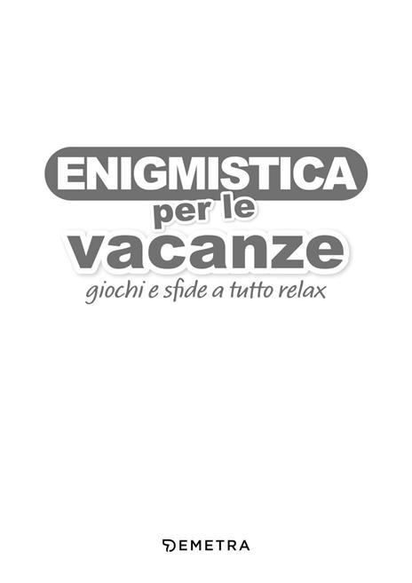 Enigmistica per le vacanze. Giochi e sfide a tutto relax - 2