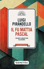 Il fu Mattia Pascal. Con note linguistiche e glossario